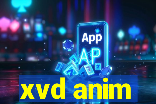 xvd anim